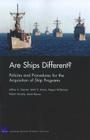 Are Ships Different? Policies and Procedures for the Acquisition Ofship Programs By Jeffrey A. Drezner, Mark V. Arena, Megan McKernan Cover Image