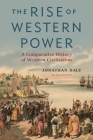 The Rise of Western Power: A Comparative History of Western Civilization By Jonathan Daly Cover Image