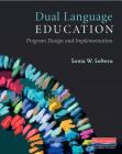 Dual Language Education: Program Design and Implementation By Sonia Soltero Cover Image