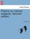 Poems on Various Subjects. Second Edition. By Mrs Kentish Cover Image