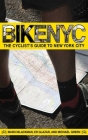 Bike NYC: The Cyclist's Guide to New York City By Ed Glazar, Marci Blackman, Michael Green Cover Image