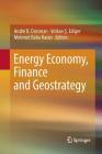 Energy Economy, Finance and Geostrategy By André B. Dorsman (Editor), Volkan &#350. Ediger (Editor), Mehmet Baha Karan (Editor) Cover Image