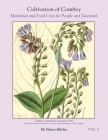 Cultivation of Comfrey; Medicinal and Food Uses for People and Livestock By Nancy Shirley Cover Image