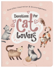Devotions for Cat Lovers: Everyday Inspiration and Encouragement By Compiled by Barbour Staff Cover Image