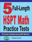 5 Full-Length HSPT Math Practice Tests: The Practice You Need to Ace the HSPT Math Test By Reza Nazari, Ava Ross Cover Image