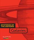 Mysteries of the Universe: Galaxies By Bill McAuliffe Cover Image