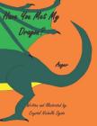 Have You Met My Dragon?: Anger By Crystal Nichelle Dyste Cover Image