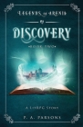 Discovery: Legends of Arenia Book 2 (A LitRPG Story): Legends of Arenia Book 2 Cover Image