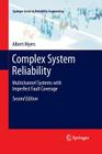 Complex System Reliability: Multichannel Systems with Imperfect Fault Coverage By Albert Myers Cover Image