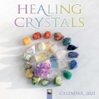 Healing Crystals Wall Calendar 2023 (Art Calendar) By Flame Tree Studio (Created by) Cover Image