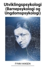 Utviklingspsykologi (Barnepsykologi og Ungdomspsykologi) By Fynn Hansen Cover Image