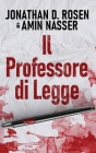 Il Professore di Legge By Jonathan D. Rosen, Amin Nasser, Simona Leggero (Translator) Cover Image