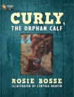 Curly, the Orphan Calf By Rosie Bosse Cover Image