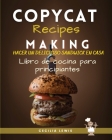 Copycat Recipes Making: Making Most Popular Recipes at Home. The Ultimate Cookbook 2020-21 Cover Image