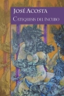 Catequesis del íncubo: Accésit Premio Internacional de Poesía Casa de Teatro 2000 By Diógenes Abreu (Illustrator), José Acosta Cover Image