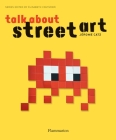 Talk About Street Art By Jerome Catz, Elisabeth Couturier (Series edited by) Cover Image