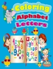 Coloring Alphabet Letters: Tracing work, ABC Coloring Book for kids ages 2 And up, coloring & Activity book for Toddler (Large 8.5 x 11 in ) By Max Learning Cover Image