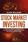 Stock Market Investing: 10 Amazing Lessons to start Investing in the Stock Market + Simplified Dictionary with the Most Important Terms Cover Image