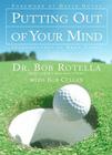 Putting Out of Your Mind By Dr. Bob Rotella Cover Image