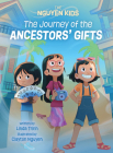 The Journey of the Ancestors' Gifts By Linda Trinh, Clayton Nguyen (Illustrator) Cover Image