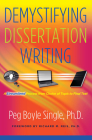 Demystifying Dissertation Writing: A Streamlined Process from Choice of Topic to Final Text By Peg Boyle Single, Richard M. Reis (Foreword by) Cover Image
