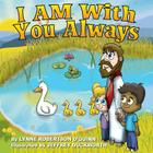 I AM With You Always By Lynne Robertson O'Quinn Cover Image