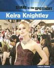 Keira Knightley (Stars in the Spotlight) By Colleen Adams Cover Image