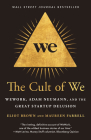 The Cult of We: WeWork, Adam Neumann, and the Great Startup Delusion By Eliot Brown, Maureen Farrell Cover Image