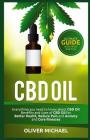 CBD Oil: Everything you need to know about CBD Oil Benefits and Uses of CBD Oil for Better Health, Reduce Pain and Anxiety and Cover Image