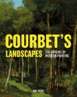 Courbet's Landscapes: The Origins of Modern Painting Cover Image