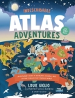 Indescribable Atlas Adventures: An Explorer's Guide to Geography, Animals, and Culture Through God's Amazing World By Louie Giglio, Nicola Anderson (Illustrator), Lynsey Wilson (Illustrator) Cover Image