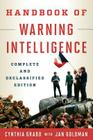 Handbook of Warning Intelligence, Complete and Declassified Edition (Security and Professional Intelligence Education) By Cynthia Grabo, Jan Goldman (With) Cover Image