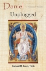 Daniel Unplugged: A Commentary & Translation By Samuel M. Frost Cover Image