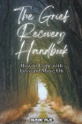 The Grief Recovery Handbook: How to Cope with Loss and Move On Cover Image