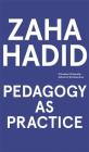 Zaha Hadid: Pedagogy as Practice By Mariana Ibañez (Contribution by), Greg Lynn (Contribution by), Beatriz Colomina (Contribution by) Cover Image