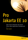 Pro Jakarta Ee 10: Open Source Enterprise Java-Based Cloud-Native Applications Development By Peter Späth Cover Image