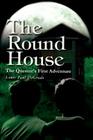 The Round House: The Questor's First Adventure By Louis Paul Degrado Cover Image