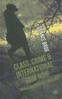 Class, Crime and International Film Noir: Globalizing America's Dark Art Cover Image