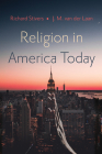 Religion in America Today By Richard Stivers, J. M. Van Der Laan Cover Image