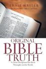 Original Bible Truth: A Great Deception Has Been Wrought on the World By Ernie Hasler Cover Image