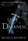 Lady of Darkness By Melissa K. Roehrich Cover Image