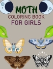 Moth Coloring Book For Girls: Moth Coloring Book For Adults Cover Image