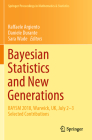 Bayesian Statistics and New Generations: Baysm 2018, Warwick, Uk, July 2-3 Selected Contributions (Springer Proceedings in Mathematics & Statistics #296) By Raffaele Argiento (Editor), Daniele Durante (Editor), Sara Wade (Editor) Cover Image