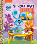 School Day! (Blue's Clues & You) (Little Golden Book) By Lauren Clauss, Luke Flowers (Illustrator) Cover Image