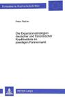 Die Expansionsstrategien Deutscher Und Franzoesischer Kreditinstitute Im Jeweiligen Partnermarkt (Europaeische Hochschulschriften / European University Studie #2042) By Peter Fischer Cover Image