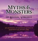 Myths & Monsters of Reston, Virginia: The Phenomenal and Frightening Findings of Dr. Padraigin W. Thalmeus, PDS. Cover Image