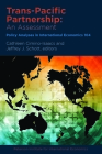 Trans-Pacific Partnership: An Assessment (Policy Analyses in International Economics #104) By Cathleen Cimino-Isaacs (Editor), Jeffrey Schott (Editor) Cover Image