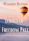 Echoes of Freedom Past: Reclaiming and Restoring Liberty Cover Image