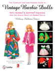 The Complete & Unauthorized Guide to Vintage Barbie(r) Dolls with Barbie(r) and Skipper(r) Fashions and the Whole Family of Barbie(r) Dolls Cover Image