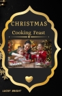 Christmas Cooking Feast: Christmas foods By Lucky Bright Cover Image